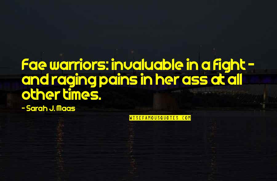 Snorest Quotes By Sarah J. Maas: Fae warriors: invaluable in a fight - and Snorest Quotes By Sarah J. Maas: Fae warriors: invaluable in a fight - and