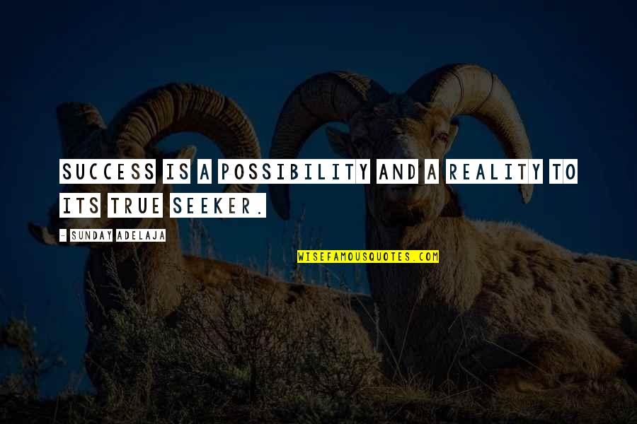 Snorkel Quotes By Sunday Adelaja: Success is a possibility and a reality to Snorkel Quotes By Sunday Adelaja: Success is a possibility and a reality to