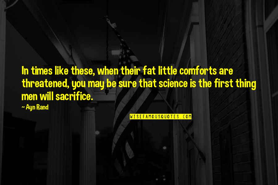 Snorter Sniffer Quotes By Ayn Rand: In times like these, when their fat little