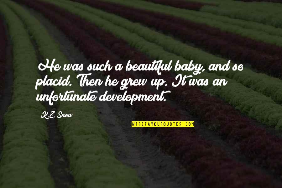 Snow Baby Quotes By K.Z. Snow: He was such a beautiful baby, and so
