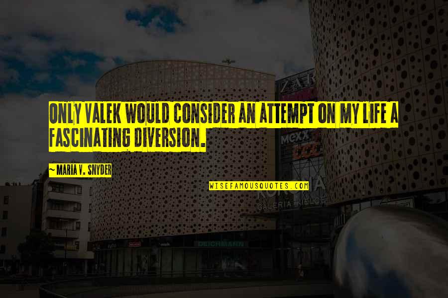 Snow Climate Quotes By Maria V. Snyder: Only Valek would consider an attempt on my Snow Climate Quotes By Maria V. Snyder: Only Valek would consider an attempt on my