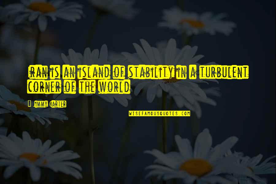 Snow Dust Quotes By Jimmy Carter: Iran is an island of stability in a