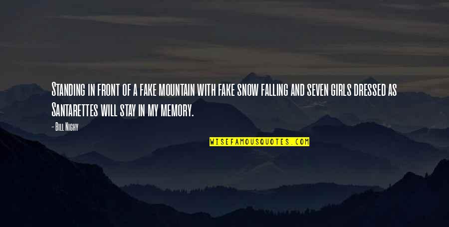 Snow Falling Quotes By Bill Nighy: Standing in front of a fake mountain with