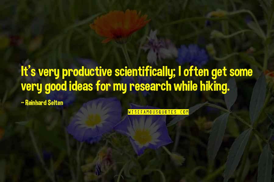 Snow Funny Quotes By Reinhard Selten: It's very productive scientifically; I often get some