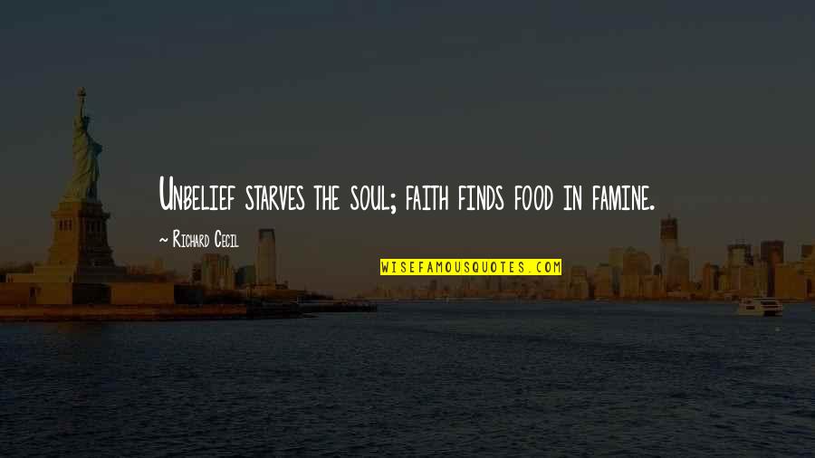 Snow Good Morning Quotes By Richard Cecil: Unbelief starves the soul; faith finds food in Snow Good Morning Quotes By Richard Cecil: Unbelief starves the soul; faith finds food in