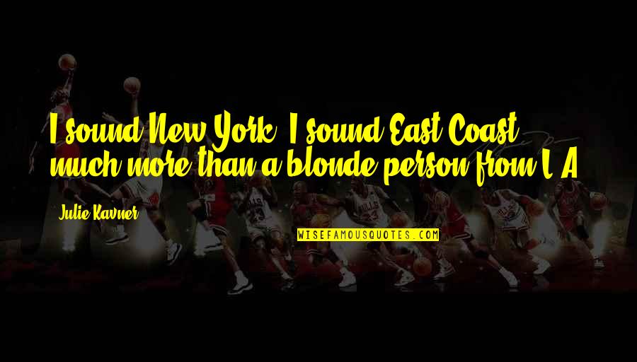 Snow Miser Quotes By Julie Kavner: I sound New York. I sound East Coast