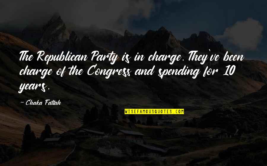 Snow Peaks Quotes By Chaka Fattah: The Republican Party is in charge. They've been Snow Peaks Quotes By Chaka Fattah: The Republican Party is in charge. They've been