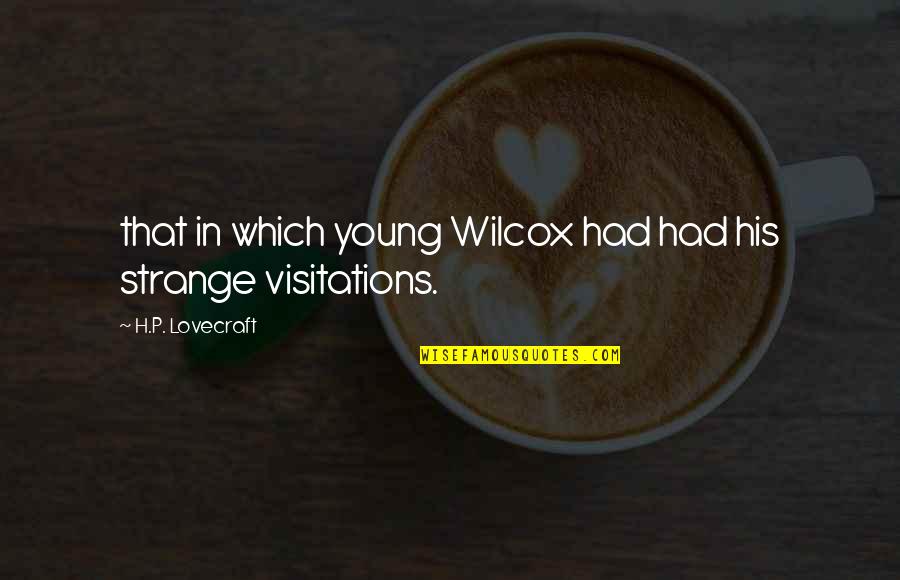 Snow Peaks Quotes By H.P. Lovecraft: that in which young Wilcox had had his Snow Peaks Quotes By H.P. Lovecraft: that in which young Wilcox had had his