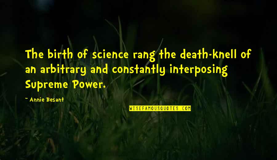 Snow Sayings Funny Quotes By Annie Besant: The birth of science rang the death-knell of