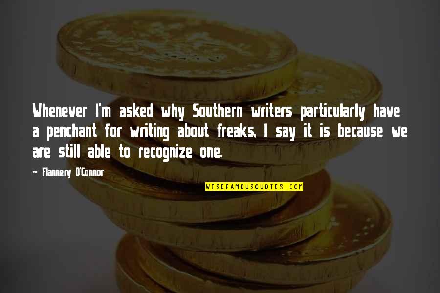 Snow Squall Quotes By Flannery O'Connor: Whenever I'm asked why Southern writers particularly have