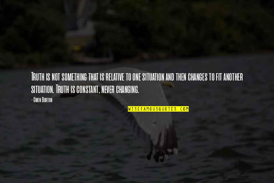 Snow Storms Quotes And Quotes By Gwen Burton: Truth is not something that is relative to