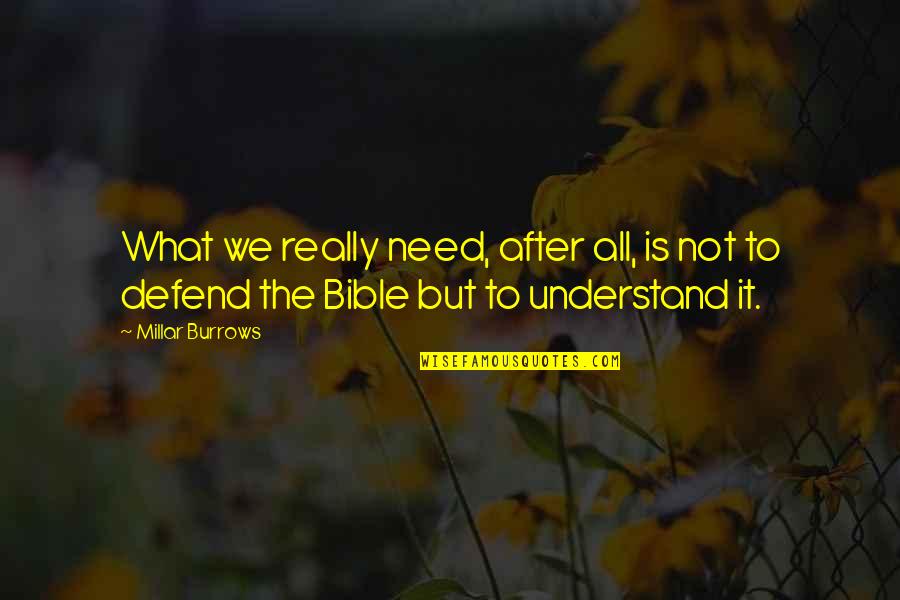 Snow Tha Product Lyric Quotes By Millar Burrows: What we really need, after all, is not