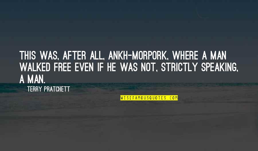 Snow Tire Quotes By Terry Pratchett: This was, after all, Ankh-Morpork, where a man