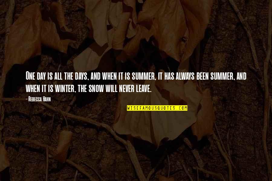 Snow Winter Day Quotes By Rebecca Hahn: One day is all the days, and when