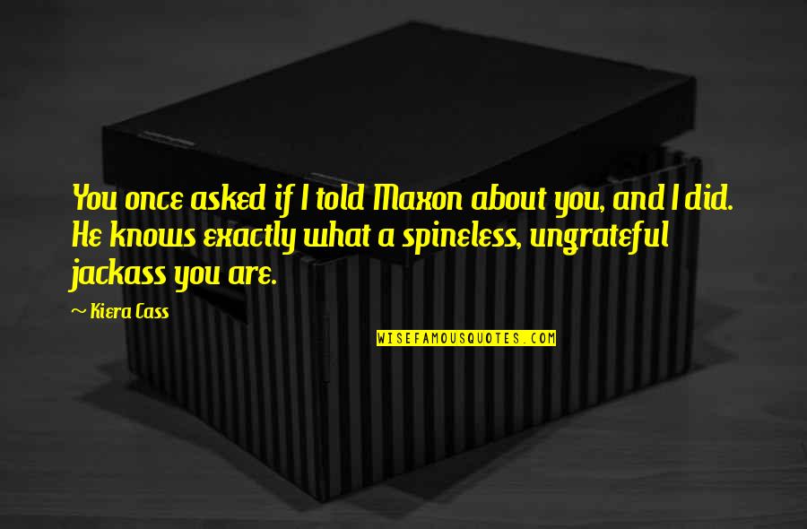 Snowberries 7 Quotes By Kiera Cass: You once asked if I told Maxon about Snowberries 7 Quotes By Kiera Cass: You once asked if I told Maxon about