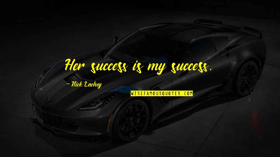 Snowboarding And Life Quotes By Nick Lachey: Her success is my success. Snowboarding And Life Quotes By Nick Lachey: Her success is my success.