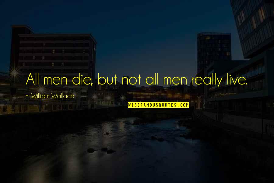 Snowboarding Powder Quotes By William Wallace: All men die, but not all men really Snowboarding Powder Quotes By William Wallace: All men die, but not all men really