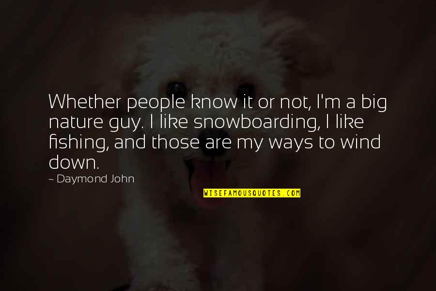 Snowboarding's Quotes By Daymond John: Whether people know it or not, I'm a Snowboarding's Quotes By Daymond John: Whether people know it or not, I'm a