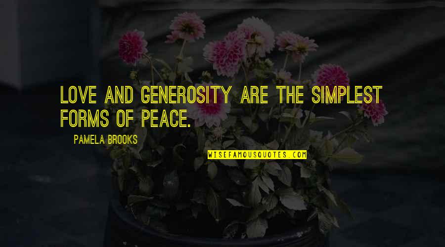 Snowdrop Flowers Quotes By Pamela Brooks: Love and generosity are the simplest forms of