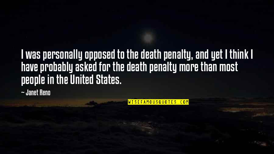 Snowdrops Louise Quotes By Janet Reno: I was personally opposed to the death penalty, Snowdrops Louise Quotes By Janet Reno: I was personally opposed to the death penalty,