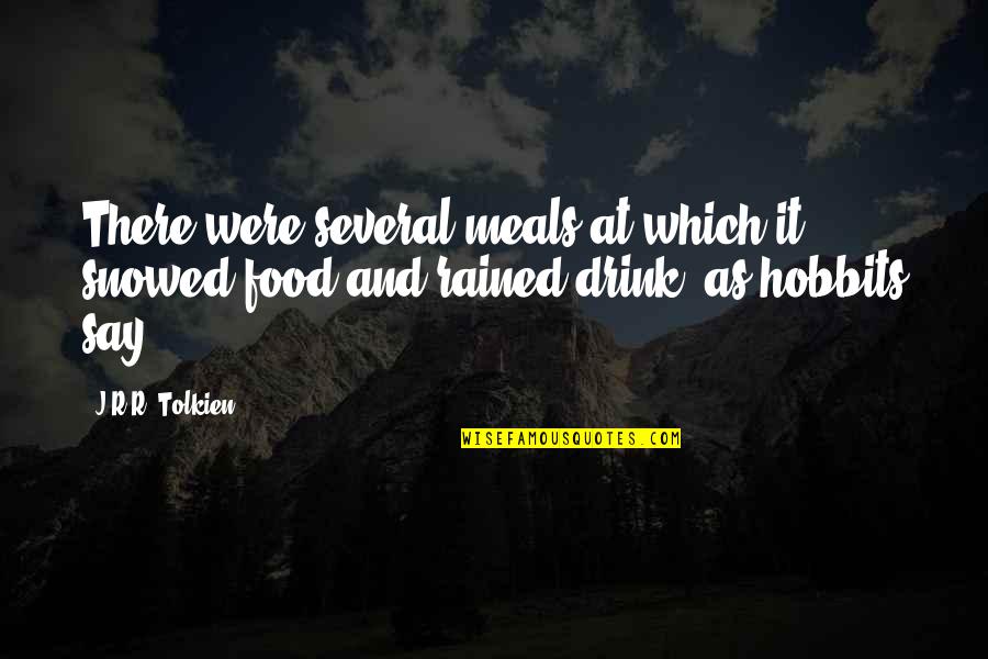 Snowed In Quotes By J.R.R. Tolkien: There were several meals at which it snowed