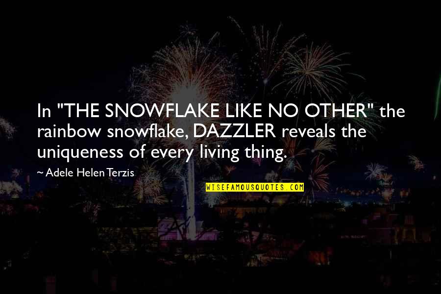 Snowflake Quotes By Adele Helen Terzis: In "THE SNOWFLAKE LIKE NO OTHER" the rainbow