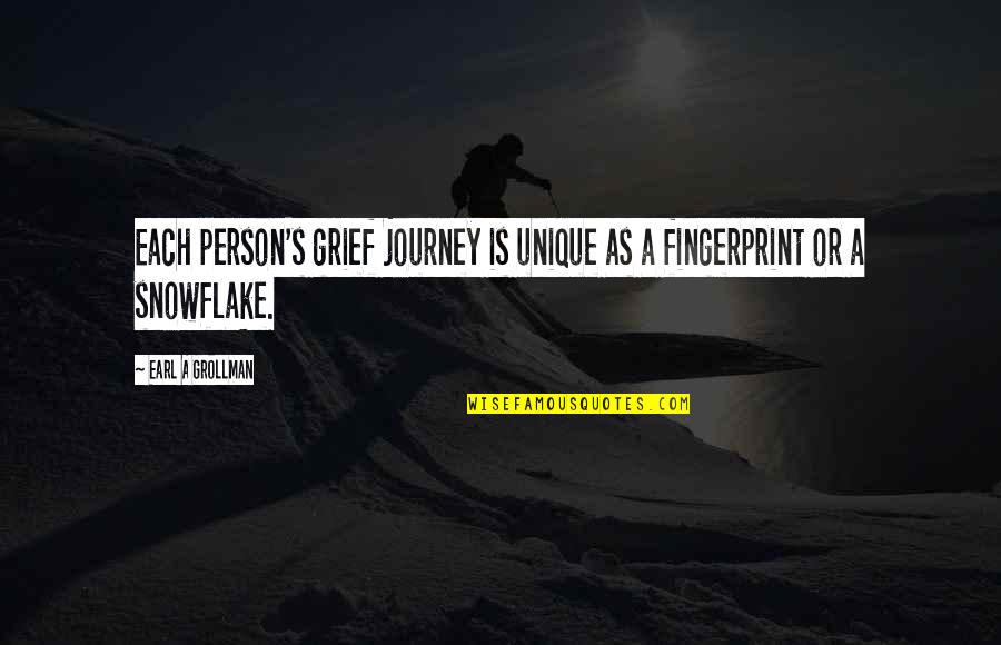 Snowflake Quotes By Earl A Grollman: Each person's grief journey is unique as a