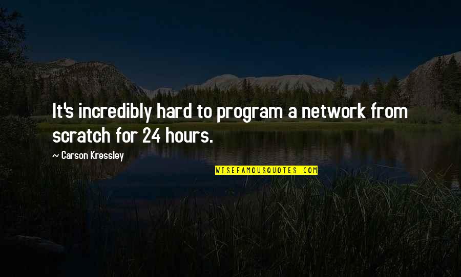 Snowflakes And Friends Quotes By Carson Kressley: It's incredibly hard to program a network from