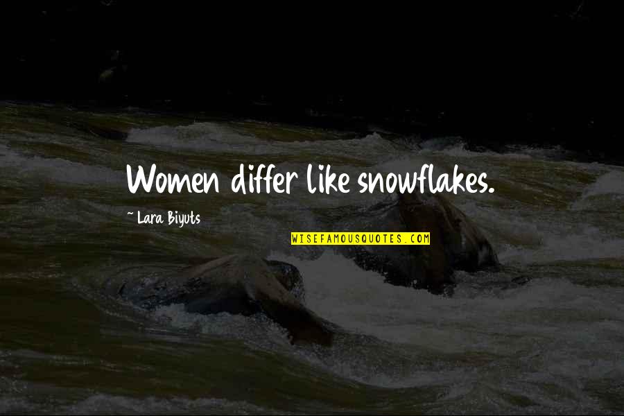 Snowflakes Quotes By Lara Biyuts: Women differ like snowflakes.