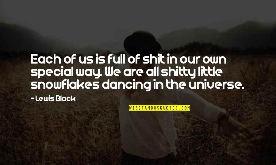 Snowflakes Quotes By Lewis Black: Each of us is full of shit in Snowflakes Quotes By Lewis Black: Each of us is full of shit in