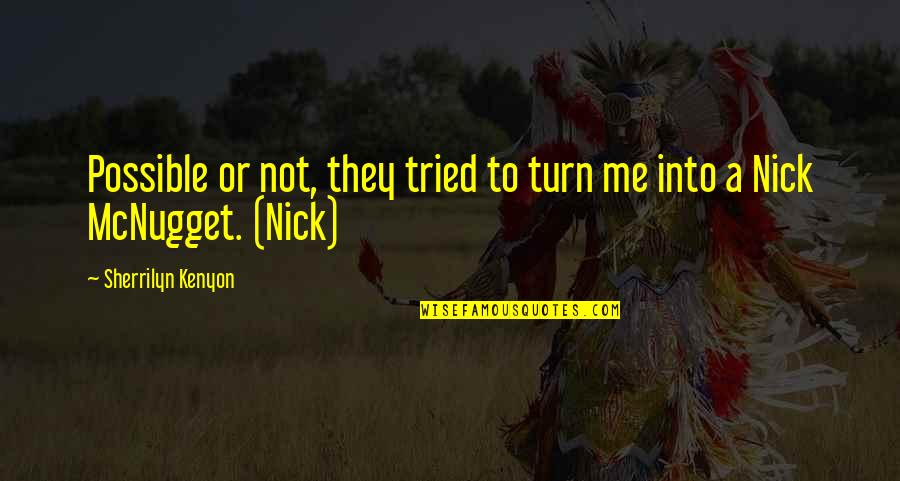 Snowie 3000 Quotes By Sherrilyn Kenyon: Possible or not, they tried to turn me Snowie 3000 Quotes By Sherrilyn Kenyon: Possible or not, they tried to turn me