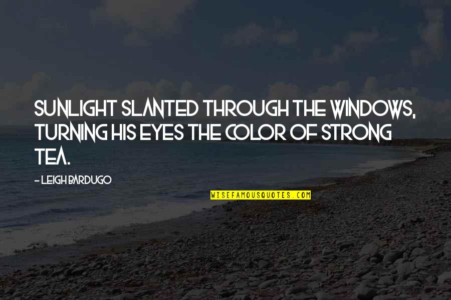 Snowing Christmas Quotes By Leigh Bardugo: Sunlight slanted through the windows, turning his eyes