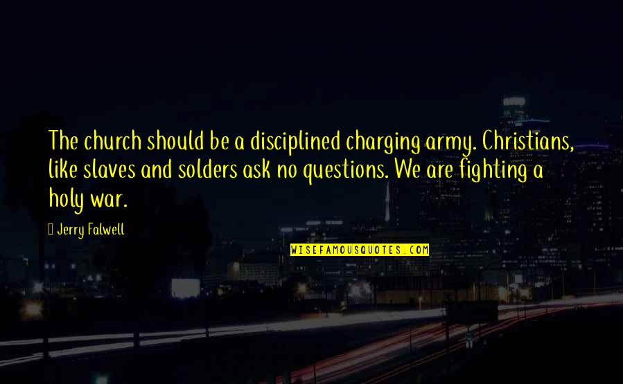 Snowperson Clip Quotes By Jerry Falwell: The church should be a disciplined charging army.