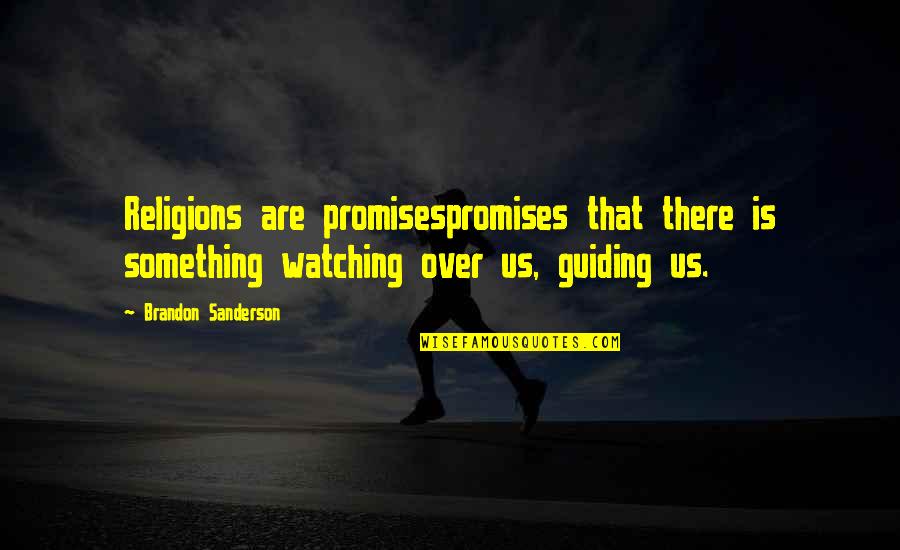 Snowshoeing Lake Quotes By Brandon Sanderson: Religions are promisespromises that there is something watching Snowshoeing Lake Quotes By Brandon Sanderson: Religions are promisespromises that there is something watching