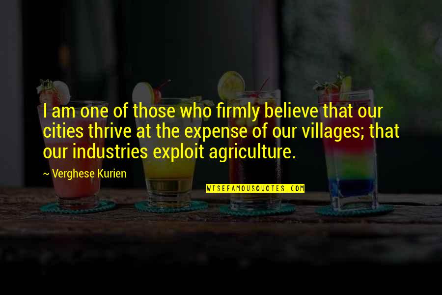 Snowshoeing Quotes By Verghese Kurien: I am one of those who firmly believe