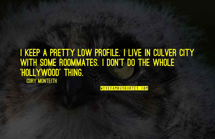 Snowy Friday Morning Quotes By Cory Monteith: I keep a pretty low profile. I live Snowy Friday Morning Quotes By Cory Monteith: I keep a pretty low profile. I live