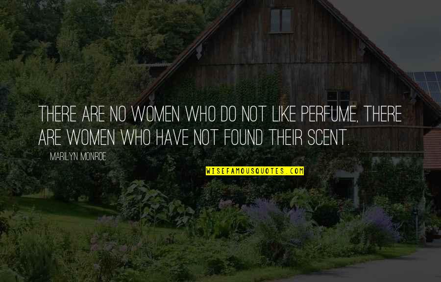 Snubbers For Kokanee Quotes By Marilyn Monroe: There are no women who do not like Snubbers For Kokanee Quotes By Marilyn Monroe: There are no women who do not like