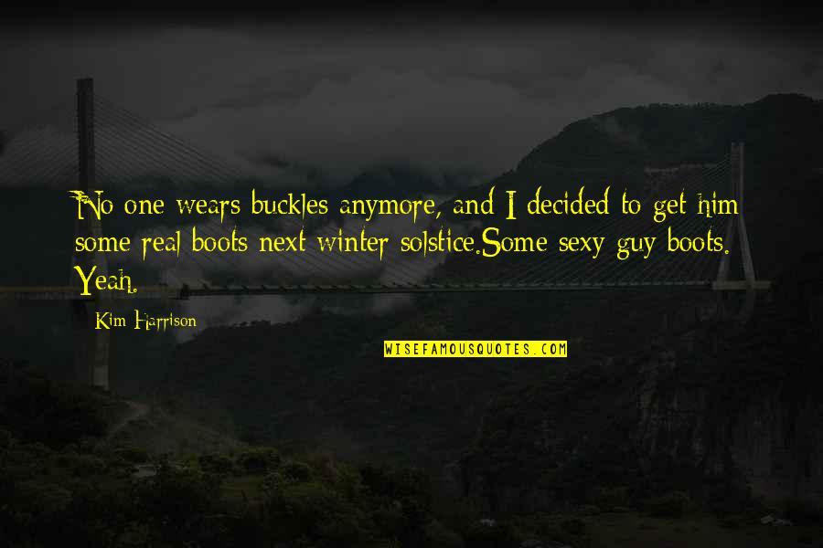 Snuffers Richardson Quotes By Kim Harrison: No one wears buckles anymore, and I decided Snuffers Richardson Quotes By Kim Harrison: No one wears buckles anymore, and I decided