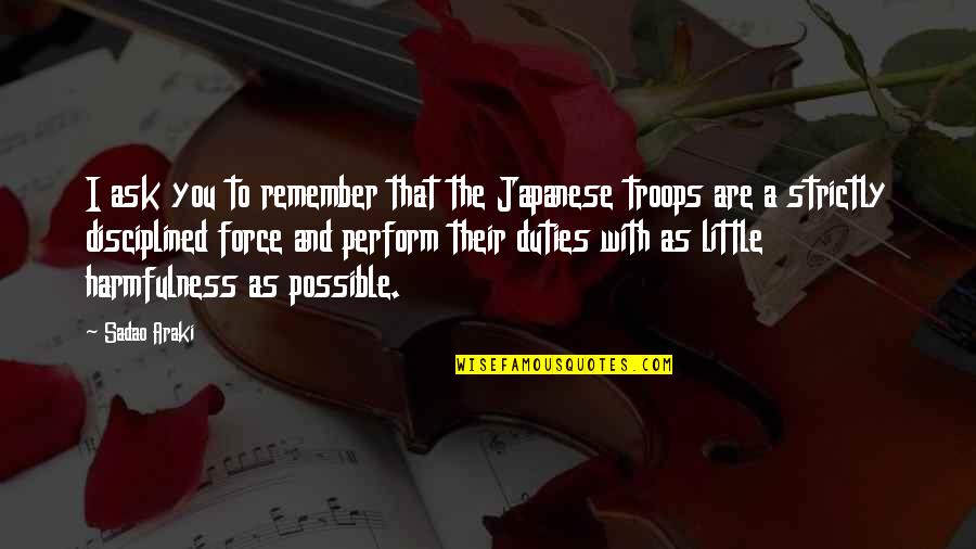Snuffers Richardson Quotes By Sadao Araki: I ask you to remember that the Japanese Snuffers Richardson Quotes By Sadao Araki: I ask you to remember that the Japanese
