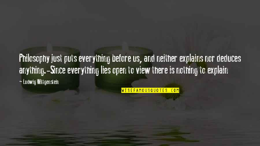 Snuffled Sentence Quotes By Ludwig Wittgenstein: Philosophy just puts everything before us, and neither Snuffled Sentence Quotes By Ludwig Wittgenstein: Philosophy just puts everything before us, and neither