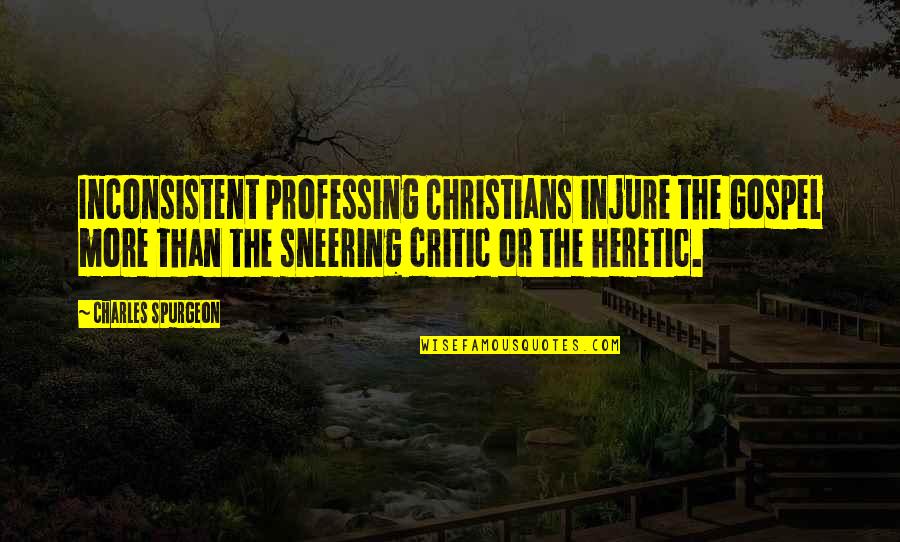 Snuffleupagus Meme Quotes By Charles Spurgeon: Inconsistent professing Christians injure the Gospel more than Snuffleupagus Meme Quotes By Charles Spurgeon: Inconsistent professing Christians injure the Gospel more than