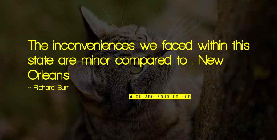 Snuffys Edina Quotes By Richard Burr: The inconveniences we faced within this state are