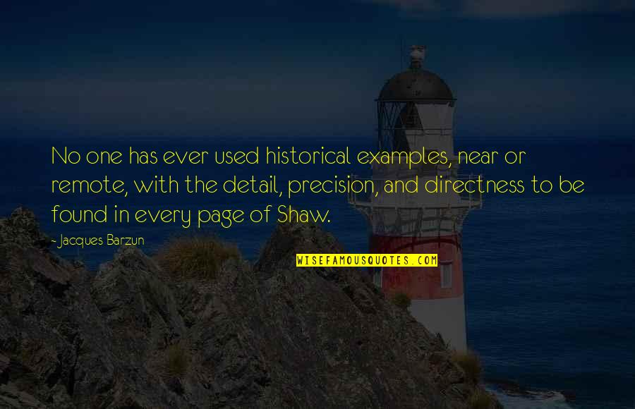 Snugglers Cove Quotes By Jacques Barzun: No one has ever used historical examples, near