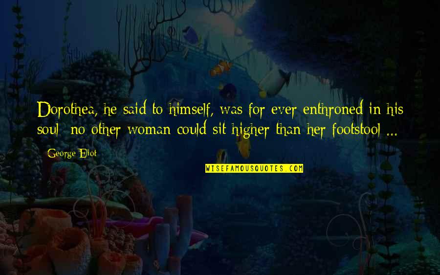 Snuggling Baby Quotes By George Eliot: Dorothea, he said to himself, was for ever Snuggling Baby Quotes By George Eliot: Dorothea, he said to himself, was for ever