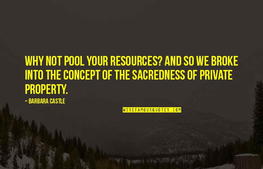 So Broke Quotes By Barbara Castle: Why not pool your resources? And so we