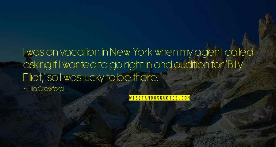 So Called Quotes By Lilla Crawford: I was on vacation in New York when