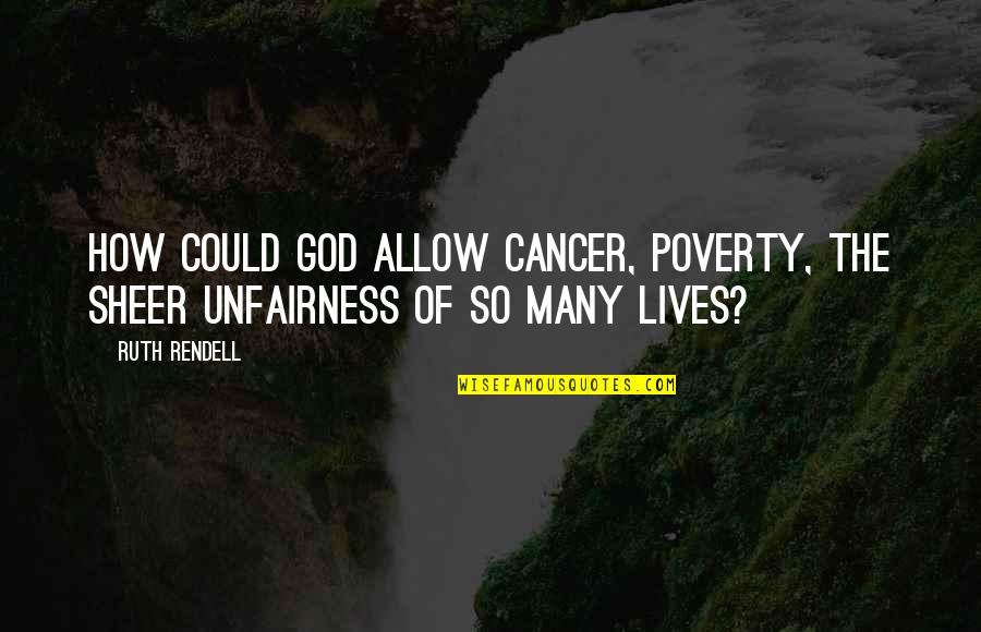 So Cute Baby Quotes By Ruth Rendell: How could God allow cancer, poverty, the sheer