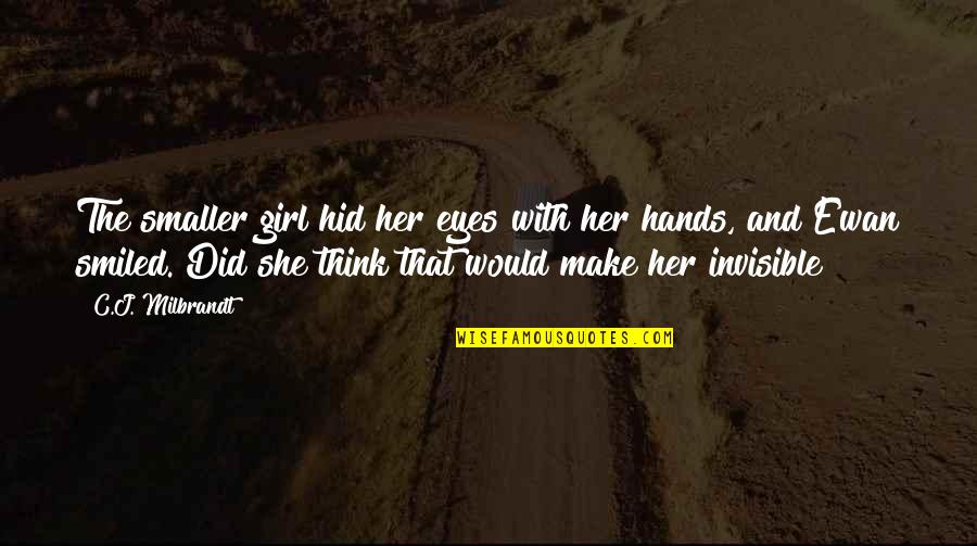 So Cute Girl Quotes By C.J. Milbrandt: The smaller girl hid her eyes with her