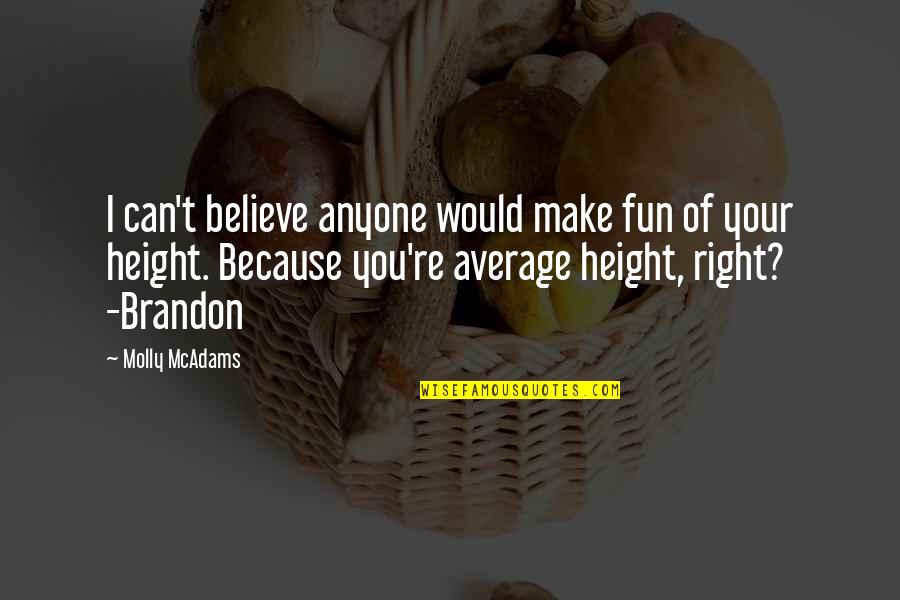So Cute Relationship Quotes By Molly McAdams: I can't believe anyone would make fun of So Cute Relationship Quotes By Molly McAdams: I can't believe anyone would make fun of