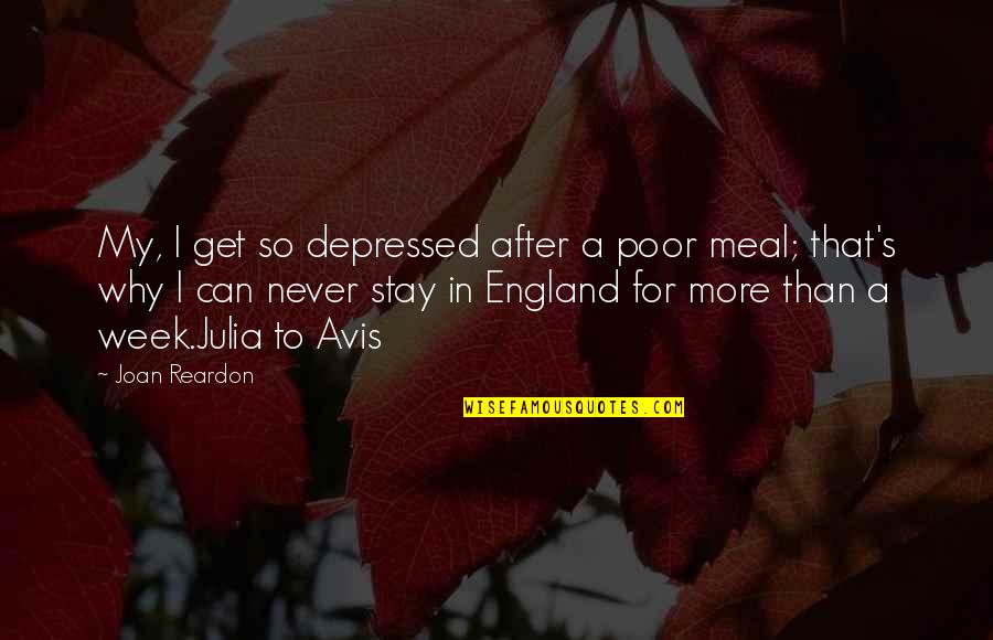 So Depressed Quotes By Joan Reardon: My, I get so depressed after a poor